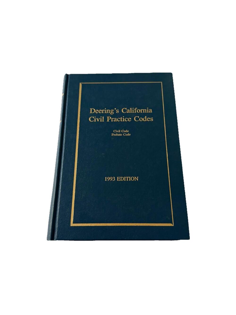 Deering’s California Civil Practice Codes 1993 Edition - Civil Code & Probate